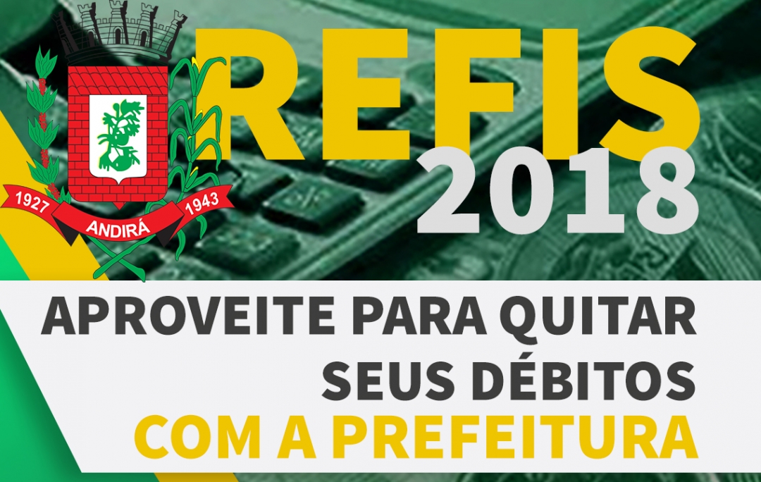 Oportunidade para regularizar seus débitos: REFIS 2018 garante descontos em juros e multas. Confira!