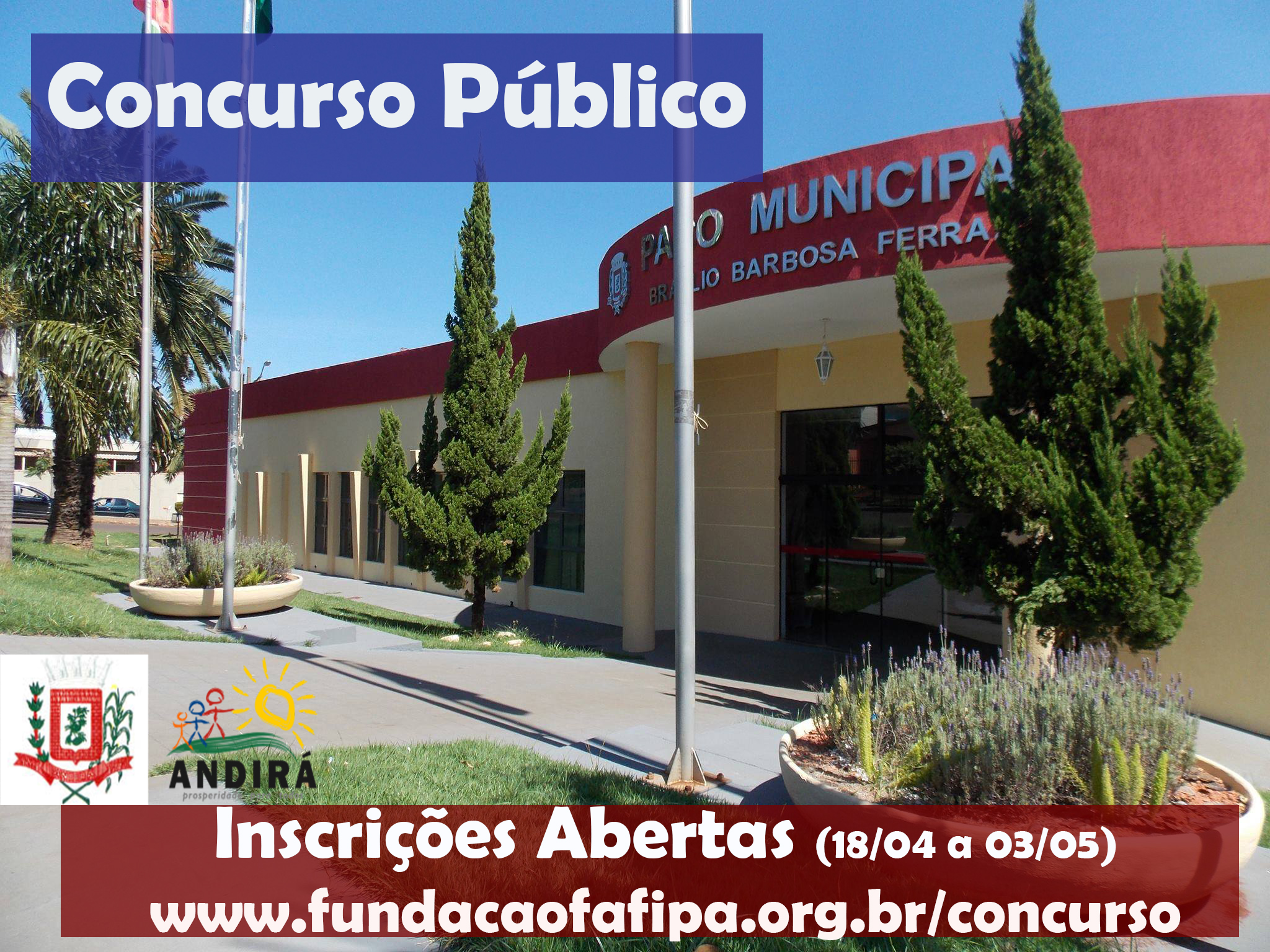 Termina hoje, dia 03, as inscrições para o Concurso Público da Prefeitura da Andirá